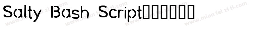 Salty Bash Script字体转换